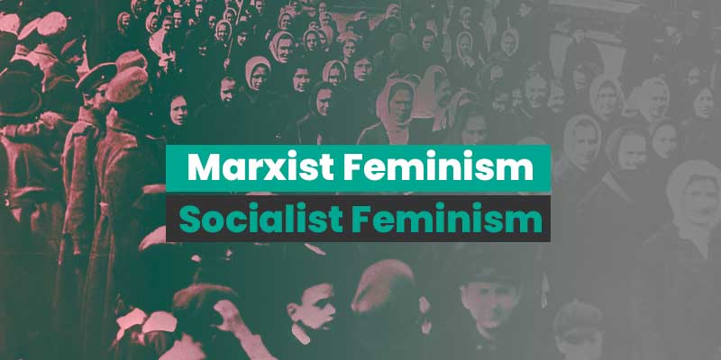 Differences between Marxist Feminism and Socialist Feminism